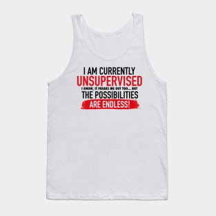 I Am Currently Unsupervised Adult Humor Novelty Graphic Funny T Shirt Tank Top